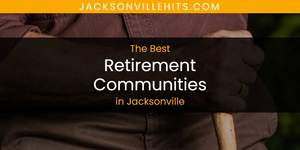 The Absolute Best Retirement Communities in Jacksonville  [Updated 2025]