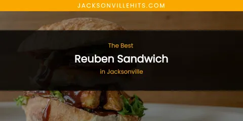 The Absolute Best Reuben Sandwich in Jacksonville