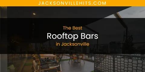 The Best Rooftop Bars in Jacksonville List
