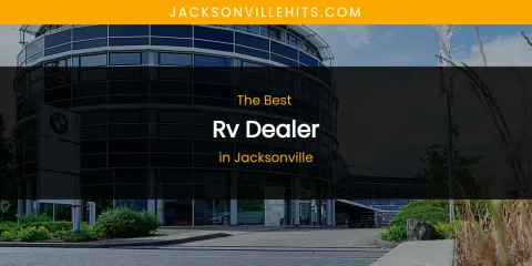 The Absolute Best RV Dealer in Jacksonville