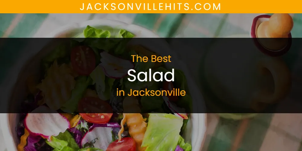 The 2026 Best Salad in Jacksonville List