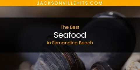 Ranked: Best Seafood in Fernandina Beach