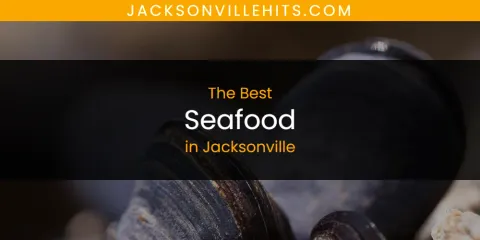 The Best Seafood in Jacksonville List
