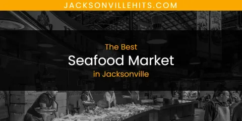 Jacksonville's Best Seafood Market Spots