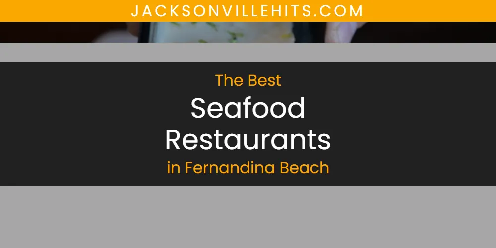 2026 Ranked: Best Seafood Restaurants in Fernandina Beach