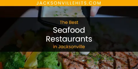 The Best Seafood Restaurants in Jacksonville List