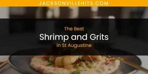 Best Shrimp and Grits in St Augustine: Ultimate Guide