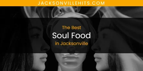 The Best Soul Food in Jacksonville List