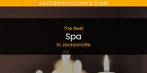 Best Spa in Jacksonville: Ultimate Guide