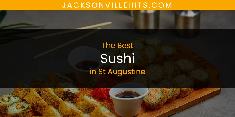 St Augustine's Best Sushi [Updated 2025]