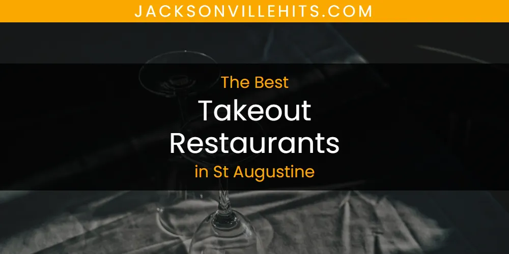 St Augustine's Best Takeout Restaurants [Updated 2025]