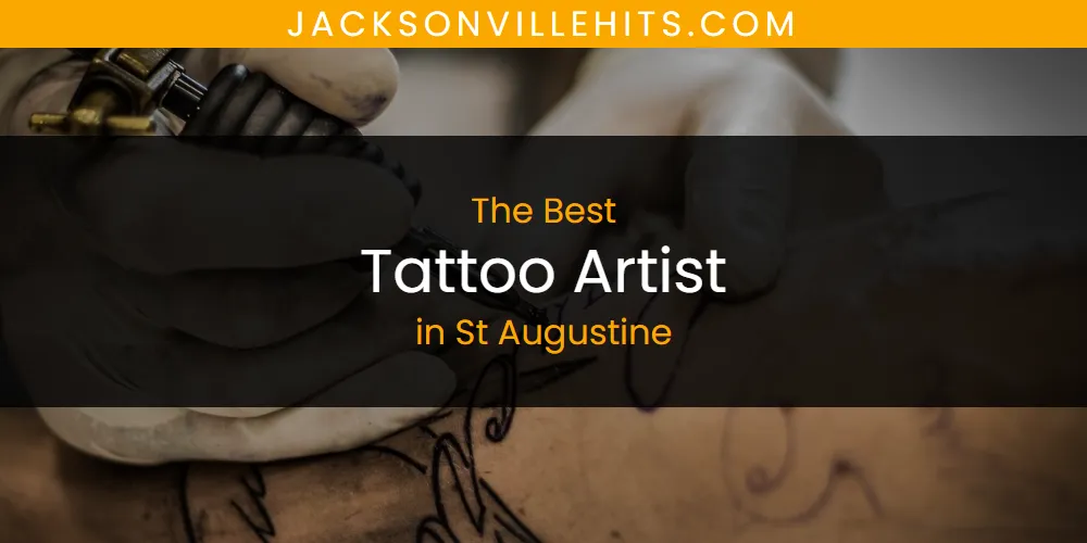 St Augustine's Best Tattoo Artist [Updated 2025]