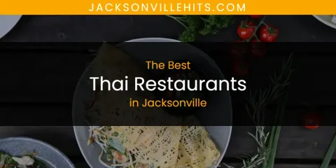 Discover the Best Thai Restaurants in Jacksonville