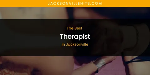 The Absolute Best Therapist in Jacksonville