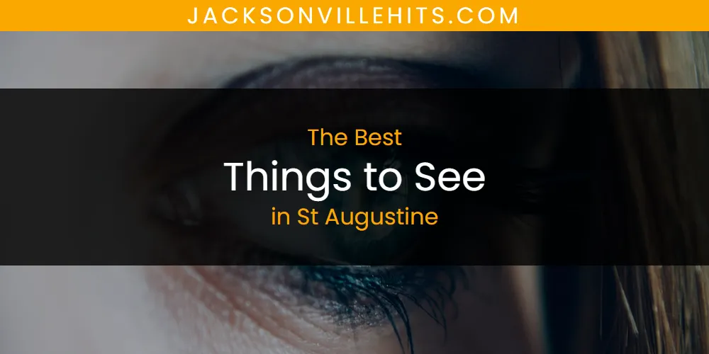 St Augustine's Best Things to See [Updated 2025]