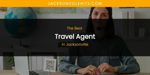 The Absolute Best Travel Agent in Jacksonville