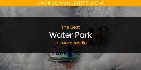 Jacksonville's Best Water Park Spots