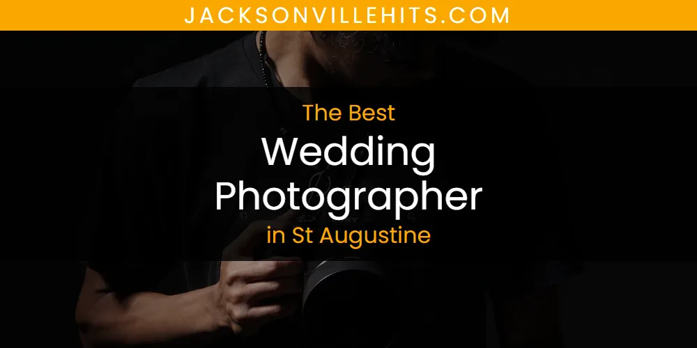 Best Wedding Photographer in St Augustine: 2026 Ultimate Guide